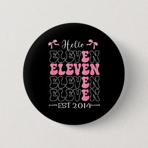 Badge Rond 5 Cm Bonjour Eleven Est 2014 11e Fille D'anniversaire C