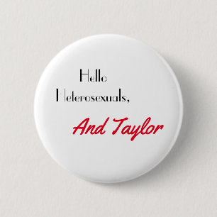 Badge Rond 5 Cm Bonjour hétérosexuels, et Taylor