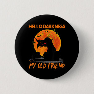 Badge Rond 5 Cm Bonjour obscurité mon vieil ami Halloween chat noi