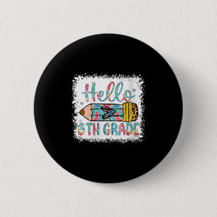 Badge Rond 5 Cm Bonjour sixième année femmes Retour à l'école 6e a