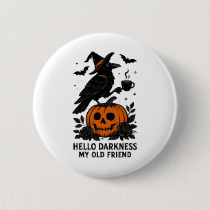 Badge Rond 5 Cm Bonjour Ténèbres Mon Vieux Ami Halloween 1