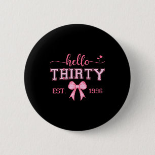 Badge Rond 5 Cm Bonjour trente est 1996 coquette nœud 30e annivers