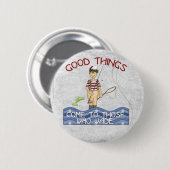 Badge Rond 5 Cm Bonne pêche de choses (Devant & derrière)