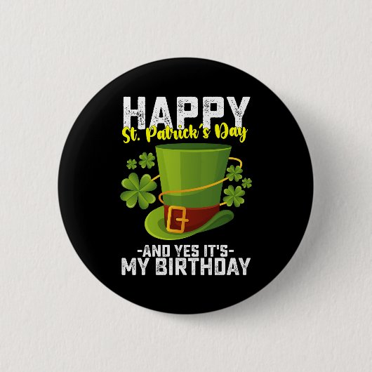Badge Rond 5 Cm Bonne Saint Patrick et oui c'est mon anniversaire (Devant)