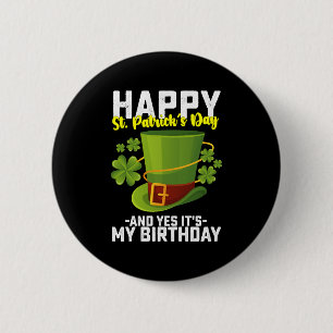Badge Rond 5 Cm Bonne Saint Patrick et oui c'est mon anniversaire