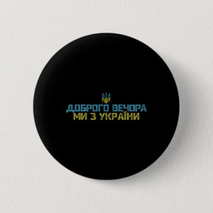 Badge Rond 5 Cm Bonsoir nous sommes d'Ukraine Citation drôle Ukrai