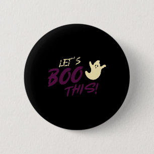Badge Rond 5 Cm Boo ça ! Citation de Slogan Halloween Ghost