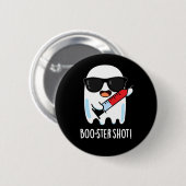 Badge Rond 5 Cm Boo-ster Shot Funny Ghost Vaccine Pun Dark BG (Devant & derrière)