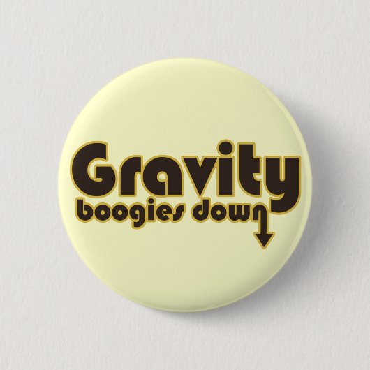 Badge Rond 5 Cm Boogies de gravité vers le bas (Devant)