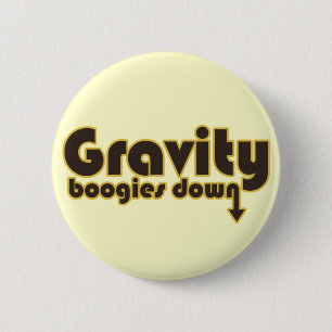 Badge Rond 5 Cm Boogies de gravité vers le bas