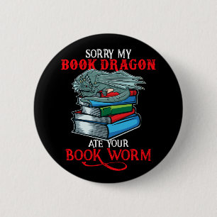 Badge Rond 5 Cm Book Nerd Book Dragon ate Your Bookworm
