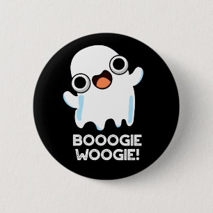 Badge Rond 5 Cm Booogie Woogie Funny Musique Ghost Pun Dark BG