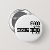Badge Rond 5 Cm Boss By Day...Deadure Ninja By Night (Devant & derrière)