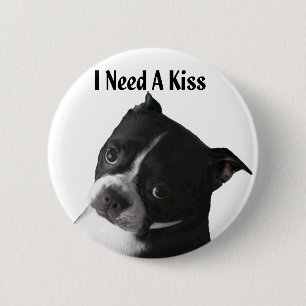 Badge Rond 5 Cm Boston Terrier :  J'ai besoin d'un baiser