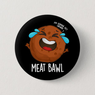 Badge Rond 5 Cm Boule de viande amusant tournoi de boule de viande
