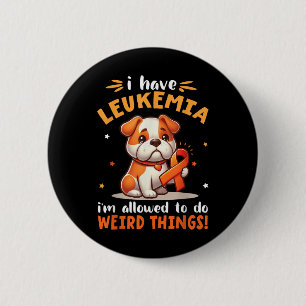 Badge Rond 5 Cm Bouledogue Chien J'ai Une Leucémie Je Suis Autoris