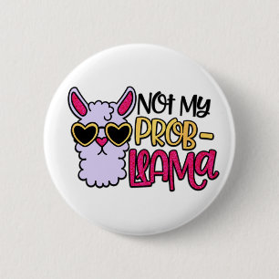 Badge Rond 5 Cm Bouton Adorables Llama Love Not My Probllama