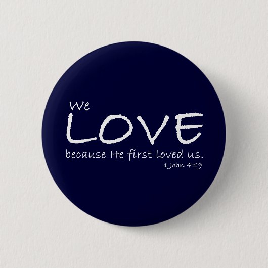 Badge Rond 5 Cm Bouton Amour (1 Jean 4:19) (Devant)