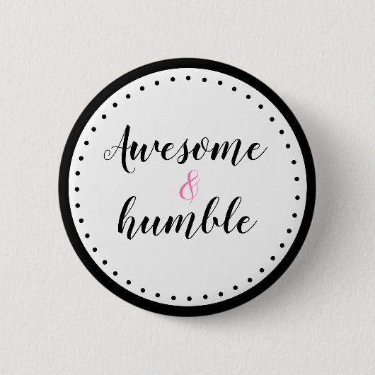 Badge Rond 5 Cm Bouton Amusant Et Humble Pour Les Filles (Devant)