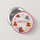 Badge Rond 5 Cm Bouton animal d'amour sauvage (Devant & derrière)