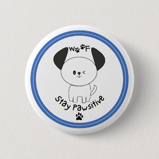Badge Rond 5 Cm Bouton blanc "Stay Pawsitive"