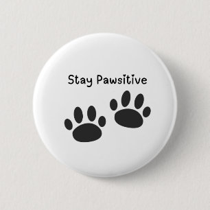 Badge Rond 5 Cm Bouton Bouton Rester Pawsitive Funny Pinback Bouto