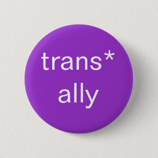 Badge Rond 5 Cm bouton d'allié de trans*