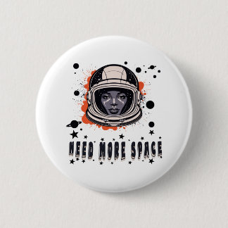 Badge Rond 5 Cm Bouton d'astronaute Besoin de plus d'espace, Acces