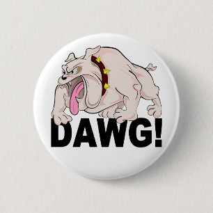 Badge Rond 5 Cm Bouton DAWG !, personnaliser
