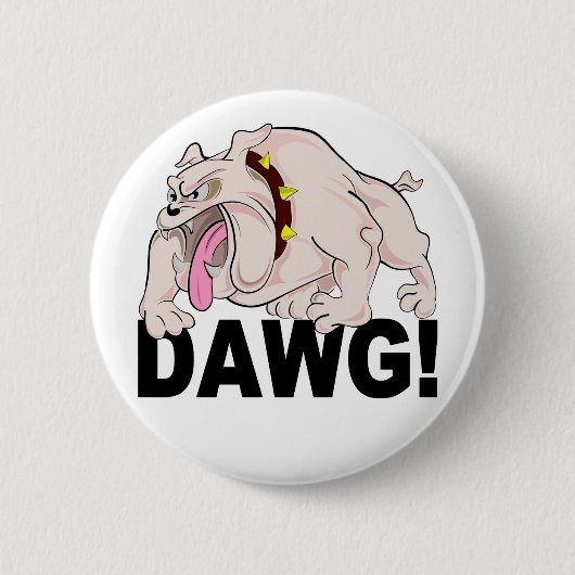 Badge Rond 5 Cm Bouton DAWG !, personnaliser (Devant)