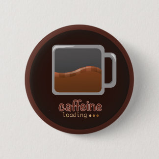 Badge Rond 5 Cm Bouton de chargement de caféine