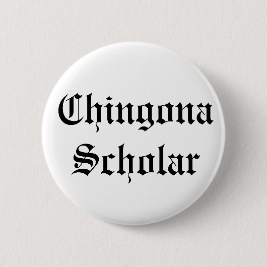 Badge Rond 5 Cm Bouton de chercheur de Chingona (Devant)
