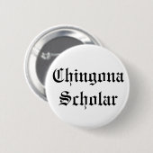 Badge Rond 5 Cm Bouton de chercheur de Chingona (Devant & derrière)