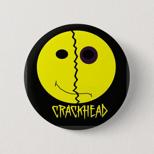 Badge Rond 5 Cm Bouton de Crackhead (Devant)