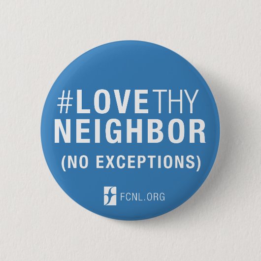 Badge Rond 5 Cm Bouton de #LoveThyNeighbor (Devant)