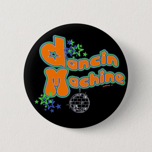 Badge Rond 5 Cm Bouton de machine de Dancin (Devant)