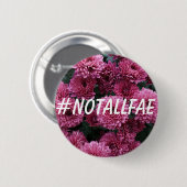 Badge Rond 5 Cm BOUTON de #NOTALLFAE (Devant & derrière)