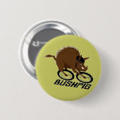 Badge Rond 5 Cm Bouton de porc de Bush (Devant & derrière)