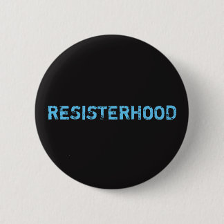 Badge Rond 5 Cm Bouton de "Resisterhood"