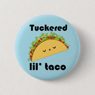 Badge Rond 5 Cm Bouton de taco de Tuckered Lil'