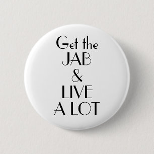 Badge Rond 5 Cm Bouton de vaccination Art Déco Get Jab Live a Lot