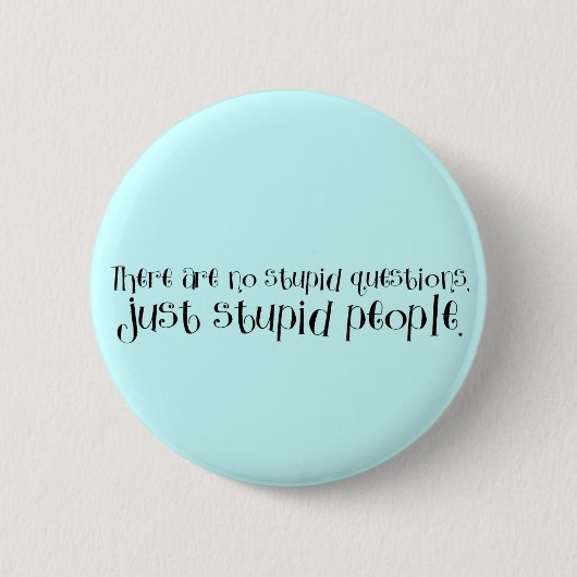 Badge Rond 5 Cm Bouton des gens stupides (Devant)