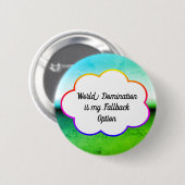 Badge Rond 5 Cm Bouton Domination Mondiale (Devant & derrière)