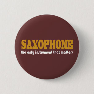 Badge Rond 5 Cm Bouton drôle de citation de saxophone