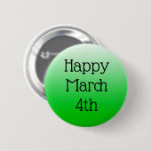 Badge Rond 5 Cm Bouton du 4 mars heureux (Devant & derrière)