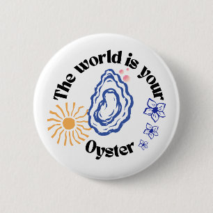 Badge Rond 5 Cm Bouton épinglé à l'huitre motivationnel