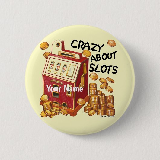 Badge Rond 5 Cm Bouton épinglette Crazy About Slots (Devant)