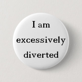 Badge Rond 5 Cm Bouton excessivement détourné