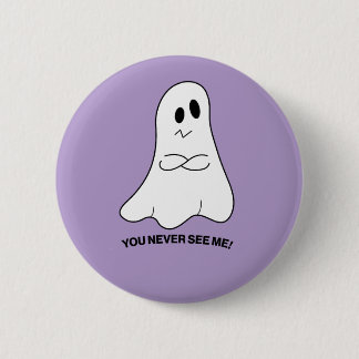Badge Rond 5 Cm Bouton Fantôme Sarcasique – Vous Ne Me Voyez Jamai