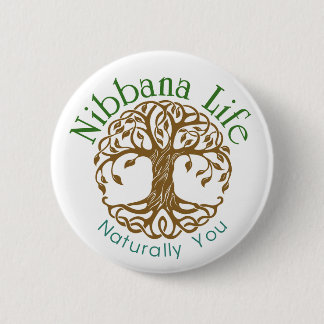 Badge Rond 5 Cm Bouton frais de la vie de Nibbana